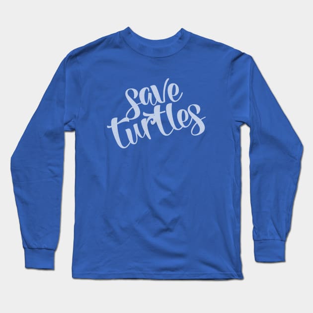 Save Turtles - Minimal White Script Long Sleeve T-Shirt by Jitterfly